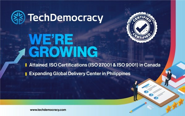 TechDemocracy - A Leading Cybersecurity Services Company - Achieves ISO 27001 & ISO 9001 Certification for its Canadian Entity and Expands its Offshore Delivery Center in The Philippines